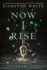 Now I Rise (and I Darken)