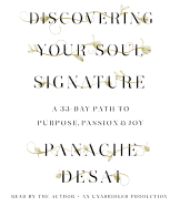 Discovering Your Soul Signature: a 33-Day Path to Purpose, Passion & Joy