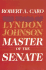 The Master of the Senate (the Years of Lyndon Johnson, Volume 3)