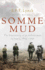 Somme Mud: the War Experiences of an Infantryman in France, 1916-1919