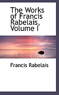 The Works of Francis Rabelais (in Four Volumes)
