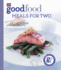 Good Food: Meals for Two: Triple-Tested Recipes: Tried-and-Tested Recipes (Good Food 101)