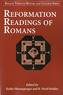 Reformation Readings of Romans (Romans Through History & Culture)