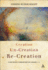 Creation, Uncreation, Recreation a Discursive Commentary on Genesis 111