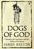 Dogs of God: Columbus, the Inquisition and the Defeat of the Moors Reston Jr, James