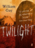 Twilight: a Novel. By William Gay