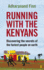 Running With the Kenyans: Discovering the Secrets of the Fastest People on Earth