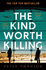 The Kind Worth Killing*