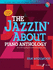 The Jazzin' About Piano Anthology (Piano Or Keyboard)