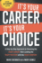 It's Your Career-It's Your Choice