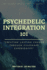 Psychedelic Integration 101: Creating Lasting Change Through Visionary Experiences
