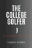 The College Golfer: Winning strategies for golf and life