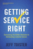 Getting Service Right: Overcoming the Hidden Obstacles to Outstanding Customer Service