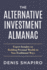 The Alternative Investment Almanac: Expert Insights on Building Personal Wealth in Non-Traditional Ways