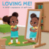 Loving Me! : a Child's Expression of Self-Love (Journey to Me)