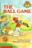 The Ball Game (My First Hello Reader! )