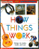 How Things Work (Scholastic First Encyclopedia)