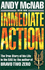 Immediate Action: the Explosive True Story of the Toughest--and Most Highly Secretive--Strike Forc E in the World