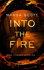 Into the Fire