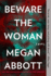 Beware the Woman: the Twisty, Unputdownable New Thriller About Family Secrets for 2023 By the New York Times Bestselling Author