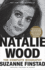 Natalie Wood: the Complete Biography