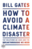 How to Avoid a Climate Disaster: the Solutions We Have and the Breakthroughs We Need