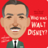 Who Was Walt Disney? : a Who Was? Board Book (Who Was? Board Books)