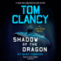 Tom Clancy Shadow of the Dragon (a Jack Ryan Novel)