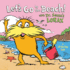 Let's Go to the Beach! With Dr. Seuss's Lorax (Dr. Seuss's the Lorax Books)