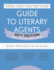 Guide to Literary Agents 30th Edition: the Most Trusted Guide to Getting Published