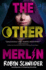 The Other Merlin (Emry Merlin)
