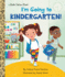I'M Going to Kindergarten! : a Book for Soon-to-Be Kindergarteners