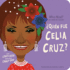Quien Fue Celia Cruz? (Whohq Board Book)