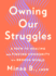 Owning Our Struggles: A Path to Healing and Finding Community in a Broken World