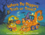 Where Do Diggers Trick-Or-Treat? (Where Do...Series)