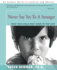 Never Say Yes to a Stranger: What Your Child Must Know to Stay Safe