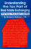Understanding the Tax Part of Real Estate Exchanging: What Works, What Doesn't and Why