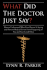 What Did the Doctor Just Say? How to Understand What Your Doctor is Saying and Prevent Medical Errors From Happening to You and Your Loved Ones