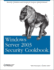 Windows Server 2003 Security Cookbook: Security Solutions and Scripts for System Administrators