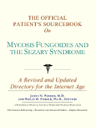 The Official Patient's Sourcebook on Mycosis Fungoides and the Sezary Syndrome: A Revised and Updated Directory for the Internet Age Icon Health Publications