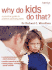 Why Do Kids Do That? : a Practical Guide to Positive Parenting Skills