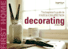 First Home: Decorating: the Beginner's Guide to Creating a Beautiful Home