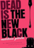 Dead is the New Black (Turtleback School & Library Binding Edition)