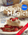 Pillsbury: Dough Magic! : Turn Refrigerated Dough Into Hundreds of Tasty Family Favorites!