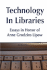 Technology in Libraries Essays in Honor of Anne Grodzins Lipow