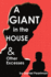 A Giant in the House & Other Excesses