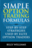 Simple Option Trading Formulas: Step-By-Step Strategies Used By Elite Option Traders