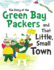 The Story of the Green Bay Packers and That Little, Small Town