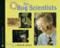 The Bug Scientists (Scientists in the Field)