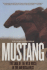 Mustang: the Saga of the Wild Horse in the American West